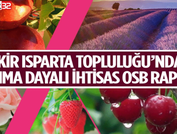 Fikir Isparta Topluluğu’ndan Tarıma Dayalı İhtisas OSB Raporu