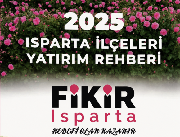 Görüntü 2025 ISPARTA İLÇELERİ YATIRIM REHBERİ
