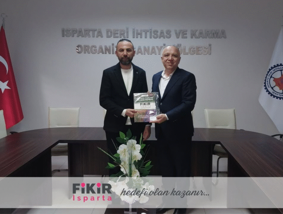 Fikir Isparta’dan Deri İhtisas ve Karma OSB Başkanı Mustafa Arif Marulcu’ya Ziyaret